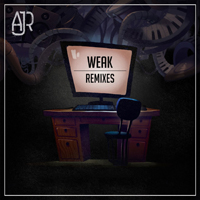 AJR - Weak (Remixes)