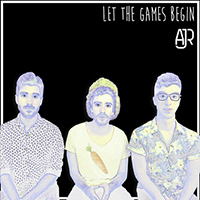 AJR - Let the Games Begin (Single)