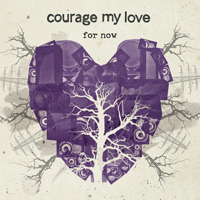 Courage My Love - For Now (Japanese Edition)