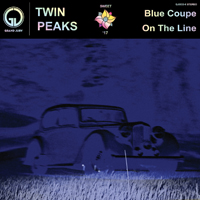 Twin Peaks - Blue Coupe - On The Line  (Single)