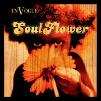 En Vogue - Soul Flower