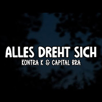 Kontra K - Alles Dreht Sich (feat. Capital Bra) (Single)