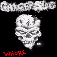 Cancerslug - Whore
