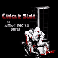 Cancerslug - Midnight Dejection Sessions
