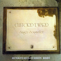 Clifford T.Ward - Singer Songwriter...Plus (Remastered 2005)