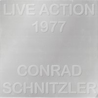 Conrad Schnitzler - Live Action 1977