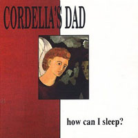 Cordelia's Dad - How Can I Sleep (LP)