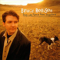 Robison, Bruce - Long Way Home From Anywhere