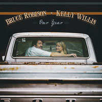 Robison, Bruce - Bruce Robison & Kelly Willis - Our Year