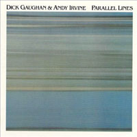 Andy Irvine - Dick Gaughan & Andy Irvine - Parallel Lines (LP) (split)