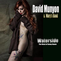 Munyon, David - David Munyon & Mary's Band - Waterside: The Ghost of Sonny Hamm