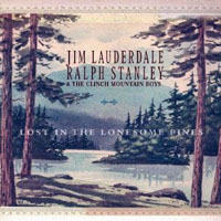 Lauderdale, Jim - Jim Lauderdale, Ralph Stanley & The Clinch Mountain Boys - Lost in the Lonesome Pines