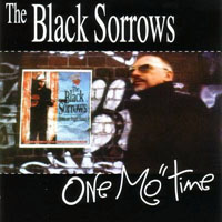 Black Sorrows - One Mo' Time
