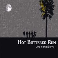 Hot Buttered Rum - Live in the Sierra (CD 1)