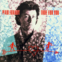 Brady, Paul - True For You (Remastered 1999)