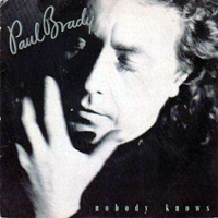 Brady, Paul - Nobody Knows (Single)