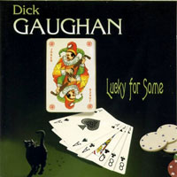 Gaughan, Dick - Lucky for Some