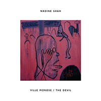 Nadine Shah - Ville Morose / The Devil