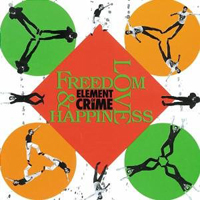 Element Of Crime - Freedom, Love & Happiness