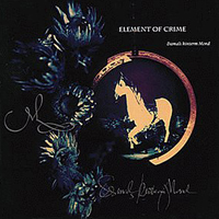 Element Of Crime - Damals Hinterm Mond