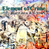 Element Of Crime - Raritaten & B-Sides