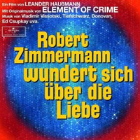 Element Of Crime - Robert Zimmermann wundert sich uber die Liebe (OST)