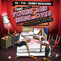 Ty$ - Young and Hung... Over (with YG & Bobby Brackins) (mixtape)