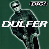 Dulfer, Hans - Dig!