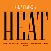 Kelly Clarkson - Heat (Easy Star All-Stars & Michael Goldwasser Reggae Remix) (Single)
