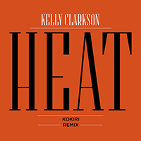 Kelly Clarkson - Heat (Kokiri Remix) (Single)