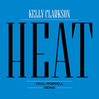 Kelly Clarkson - Heat (Paul Morrell Remix) (Single)