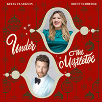 Kelly Clarkson - Under The Mistletoe (feat. Brett Eldredge) (Single)