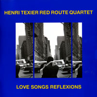 Texier, Henri - Henri Texier Red Route Quartet: Love Songs Reflexions