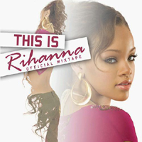 Rihanna - This Is Rihanna (The Official Mixtape)