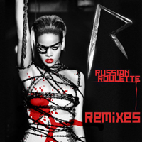Rihanna - Russian Roulette (Remixes - Single)