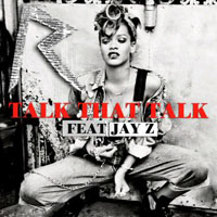 Rihanna - Rihanna Feat Jay-Z - Talk That Talk (Promo Single)