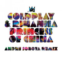 Rihanna - Princess of China (Andre Sobota Remix) [Single]