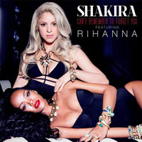 Rihanna - Shakira feat. Rihanna - Can't Remember to Forget You (Single)