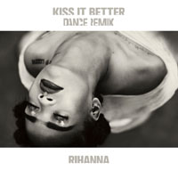 Rihanna - Kiss It Better (Dance Remix) [EP]