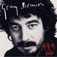 Greg Brown - 44 & 66
