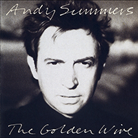 Andy Summers - The Golden Wire