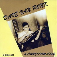 Dave Van Ronk - A Chrestomathy (CD 1)