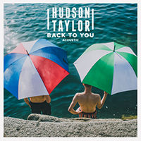 Hudson Taylor - Back To You (Acoustic Single)