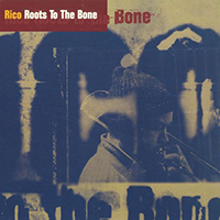 Rodriguez, Rico - Roots To The Bone