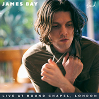 Bay, James - Bad (Live At Round Chapel, London)
