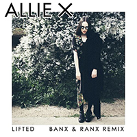 Allie X - Lifted (Banx & Ranx Remix)