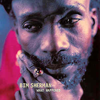 Bim Sherman - What Happened