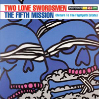 Two Lone Swordsmen - The Fifth Mission (Return To The Flightpath Estate) (CD 1)