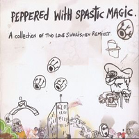 Two Lone Swordsmen - Peppered With Spastic Magic - Two Lone Swordsmen Remixes