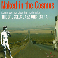 Werner, Kenny - Naked in the Cosmos (feat. Brussels Jazz Orchestra)